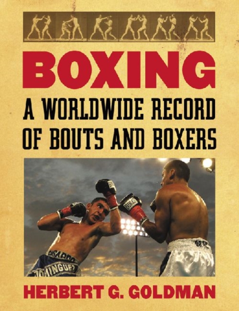 Boxing : A Worldwide Record of Bouts and Boxers, Hardback Book