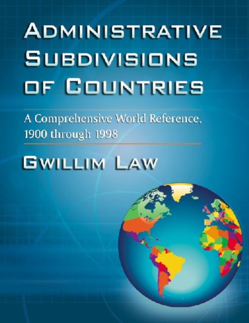 Administrative Subdivisions of Countries : A Comprehensive World Reference, 1900 through 1998, Paperback / softback Book