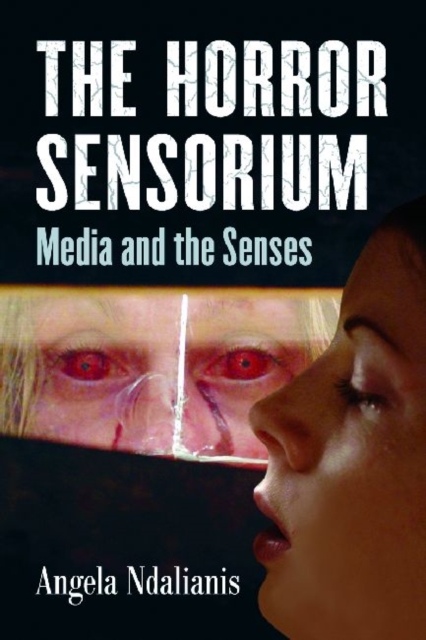 The Horror Sensorium : Media and the Senses, Paperback / softback Book