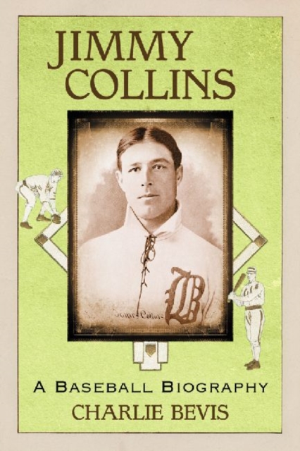 Jimmy Collins : A Baseball Biography, Paperback / softback Book