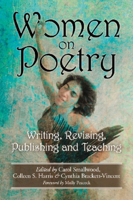 Women on Poetry : Writing, Revising, Publishing and Teaching, Paperback / softback Book