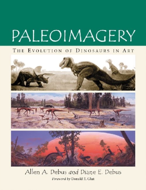 Paleoimagery : The Evolution of Dinosaurs in Art, Paperback / softback Book