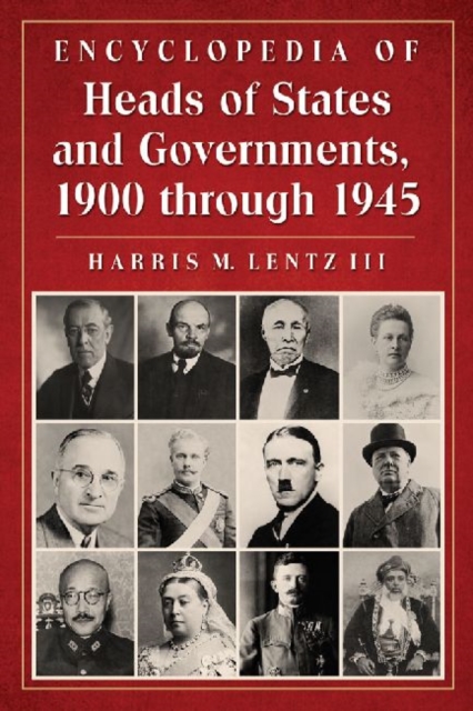 Encyclopedia of Heads of States and Governments, 1900 through 1945, Paperback / softback Book