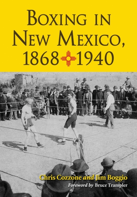 Boxing in New Mexico, 1868-1940, Paperback / softback Book