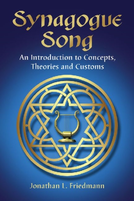Synagogue Song : An Introduction to Concepts, Theories and Customs, Paperback / softback Book