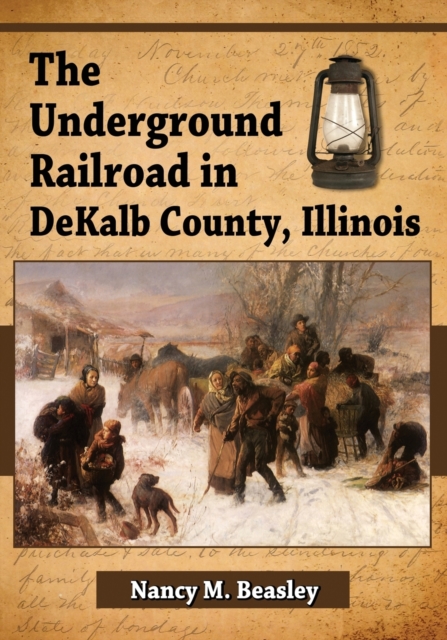 The Underground Railroad in DeKalb County, Illinois, Paperback / softback Book