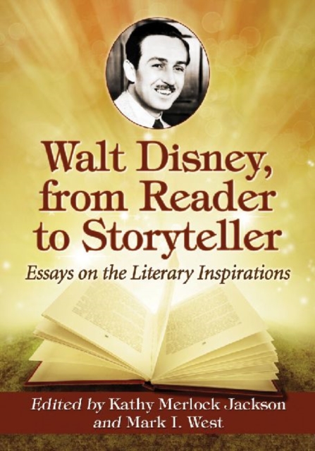 Walt Disney, from Reader to Storyteller : Essays on the Literary Inspirations, Paperback / softback Book