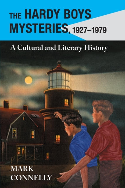 The Hardy Boys Mysteries, 1927-1979 : A Cultural and Literary History, Paperback / softback Book