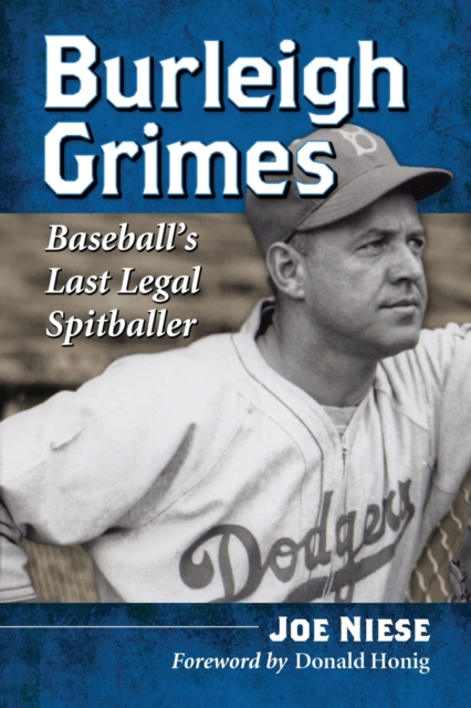 Burleigh Grimes : Baseball's Last Legal Spitballer, Paperback / softback Book