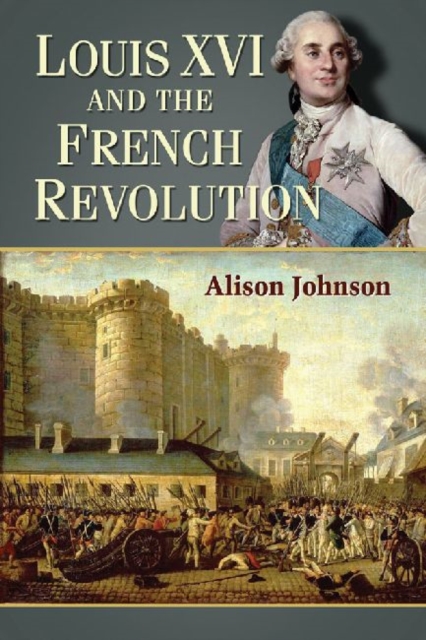 Louis XVI and the French Revolution, Paperback / softback Book