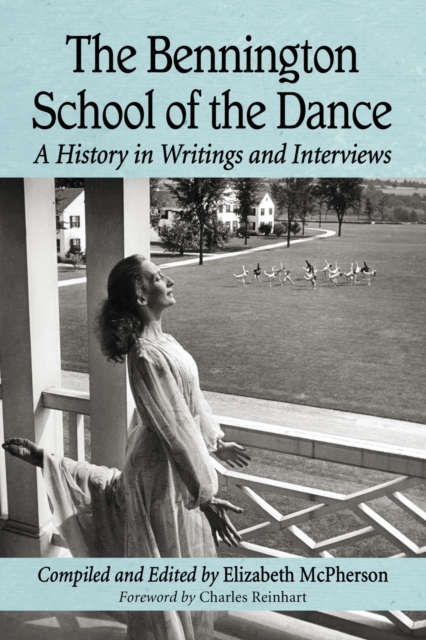 The Bennington School of the Dance : A History in Writings and Interviews, Paperback / softback Book