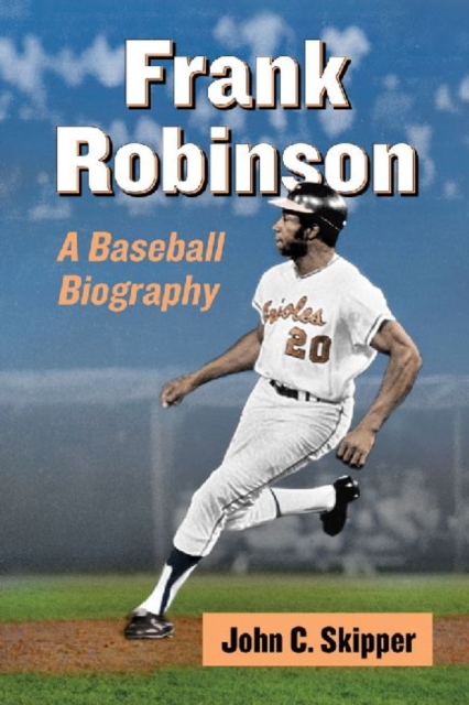 Frank Robinson : A Baseball Biography, Paperback / softback Book