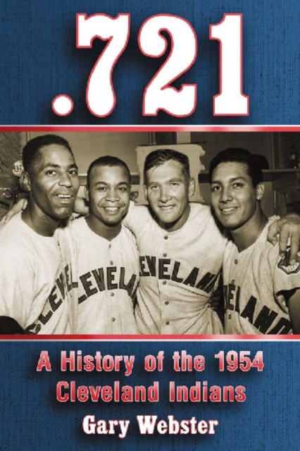 0.721 : A History of the 1954 Cleveland Indians, Paperback / softback Book