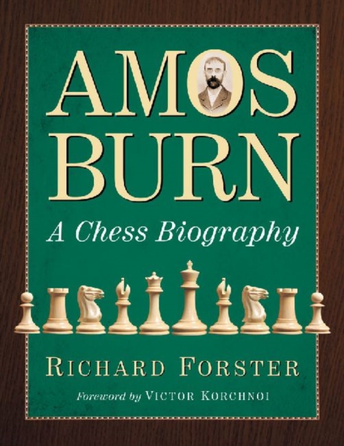 Amos Burn : A Chess Biography, Paperback / softback Book
