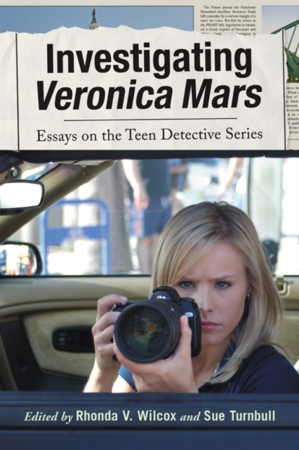 Investigating Veronica Mars : Essays on the Teen Detective Series, PDF eBook