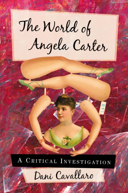 The World of Angela Carter : A Critical Investigation, PDF eBook