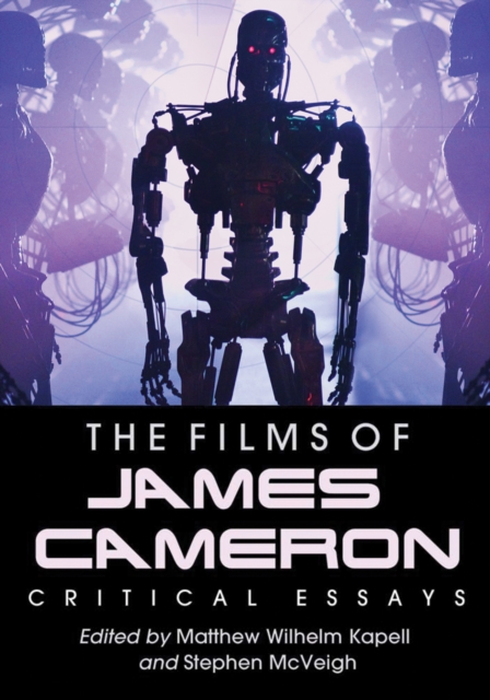 The Films of James Cameron : Critical Essays, PDF eBook
