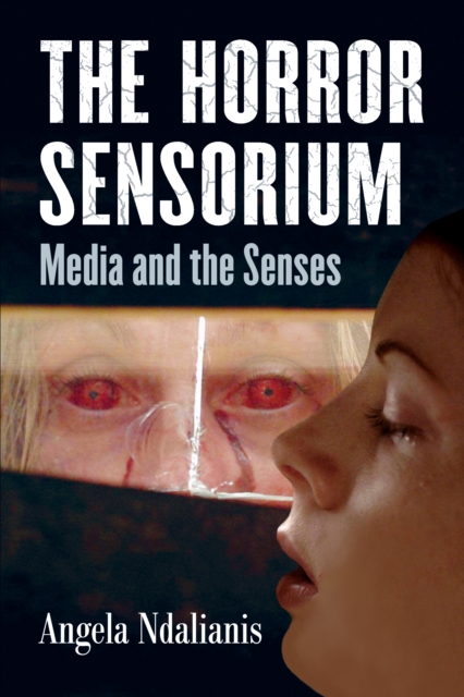 The Horror Sensorium : Media and the Senses, EPUB eBook