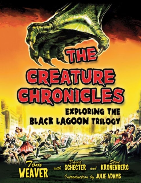 The Creature Chronicles : Exploring the Black Lagoon Trilogy, Hardback Book