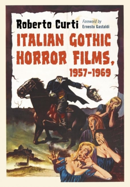 Italian Gothic Horror Films, 1957-1969, Paperback / softback Book