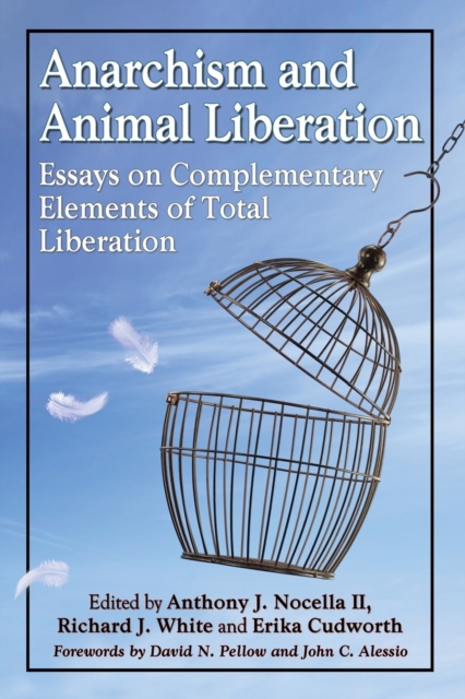 Anarchism and Animal Liberation : Essays on Complementary Elements of Total Liberation, Paperback / softback Book