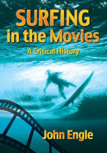 Surfing in the Movies : A Critical History, Paperback / softback Book