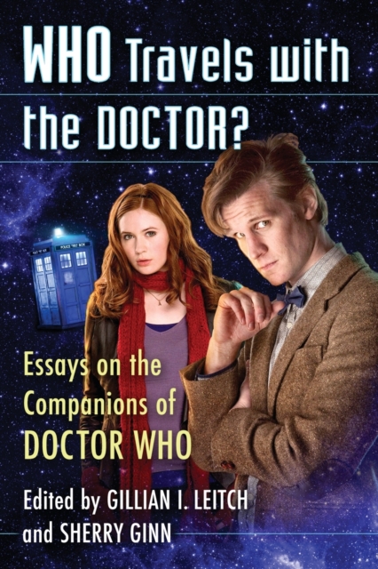 Who Travels with the Doctor? : Essays on the Companions of Doctor Who, Paperback / softback Book