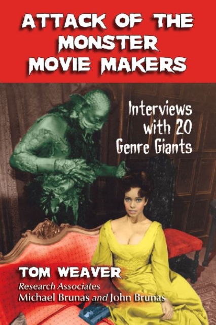 Attack of the Monster Movie Makers : Interviews with 20 Genre Giants, Paperback / softback Book