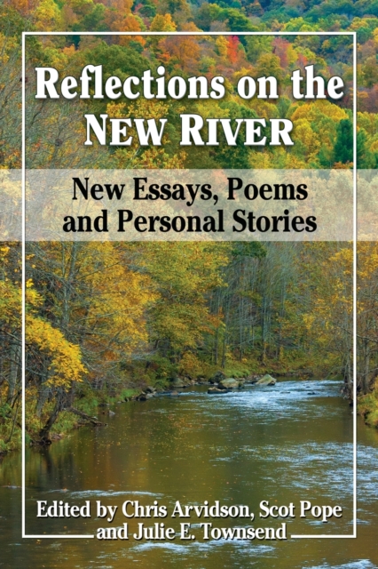Reflections on the New River : New Essays, Poems and Personal Stories, Paperback / softback Book