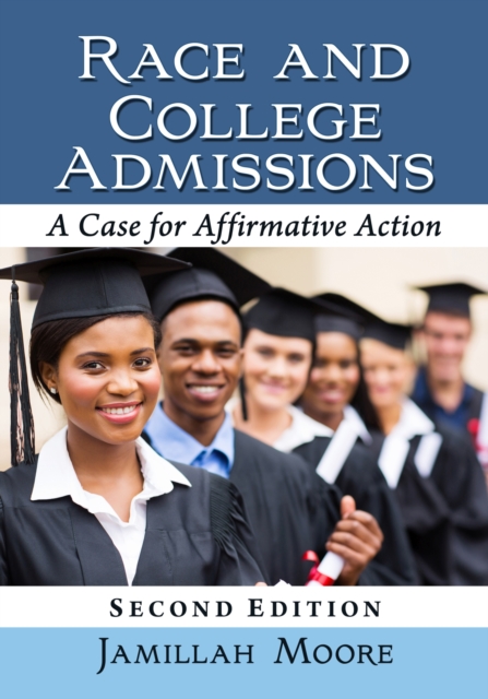 Race and College Admissions : A Case for Affirmative Action, 2d ed., Paperback / softback Book