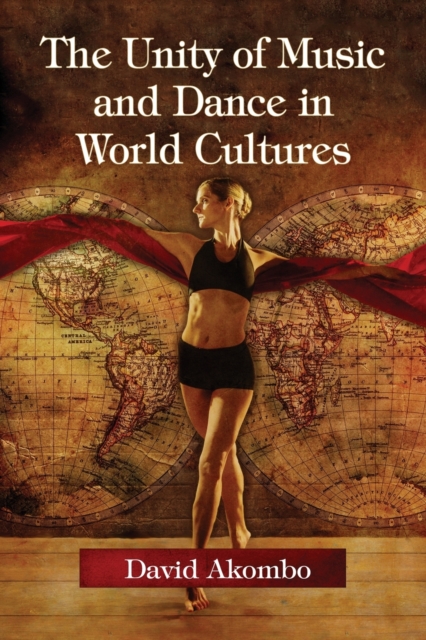 The Unity of Music and Dance in World Cultures, Paperback / softback Book