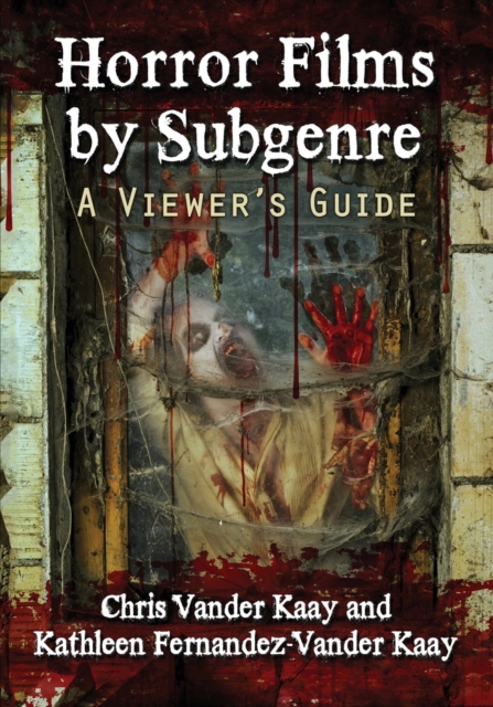 Horror Films by Subgenre : A Viewer's Guide, Paperback / softback Book