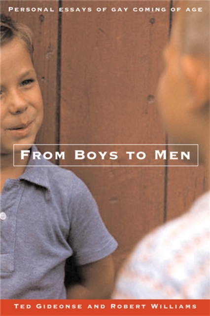 From Boys to Men : Gay Men Write About Growing Up, Paperback / softback Book
