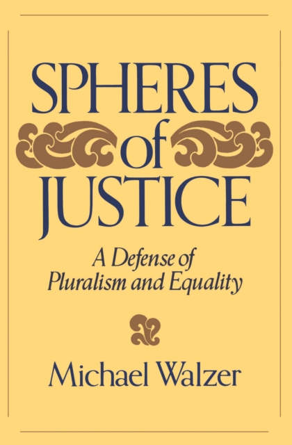 Spheres Of Justice : A Defense Of Pluralism And Equality, EPUB eBook