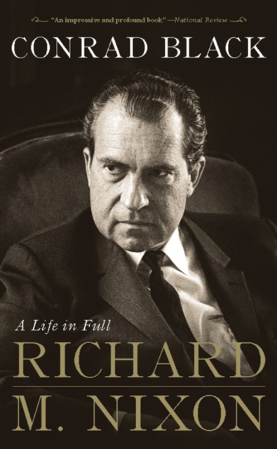 Richard M. Nixon : A Life in Full, EPUB eBook