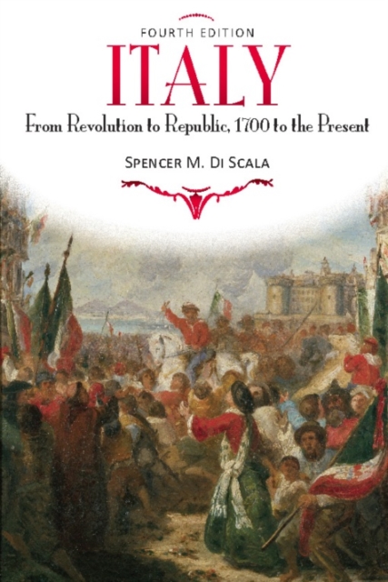 Italy : From Revolution to Republic, 1700 to the Present, Fourth Edition, EPUB eBook