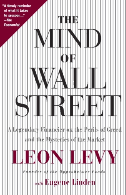 The Mind of Wall Street : A Legendary Financier on the Perils of Greed and the Mysteries of the Market, EPUB eBook