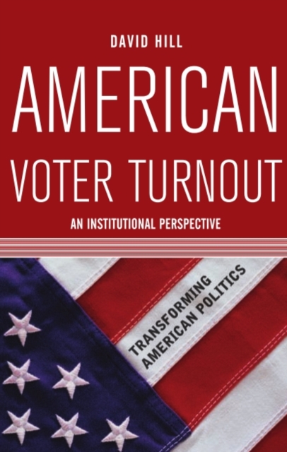 American Voter Turnout : An Institutional Perspective, PDF eBook