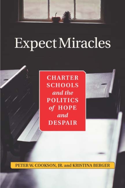 Expect Miracles : Charter Schools And The Politics Of Hope And Despair, PDF eBook