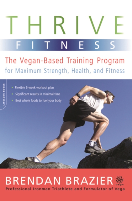 Thrive Fitness : The Vegan-Based Training Program for Maximum Strength, Health, and Fitness, EPUB eBook