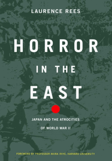 Horror In The East : Japan And The Atrocities Of World War 2, EPUB eBook