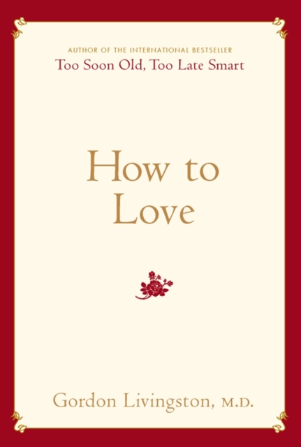 How to Love : Choosing Well at Every Stage of Life, EPUB eBook