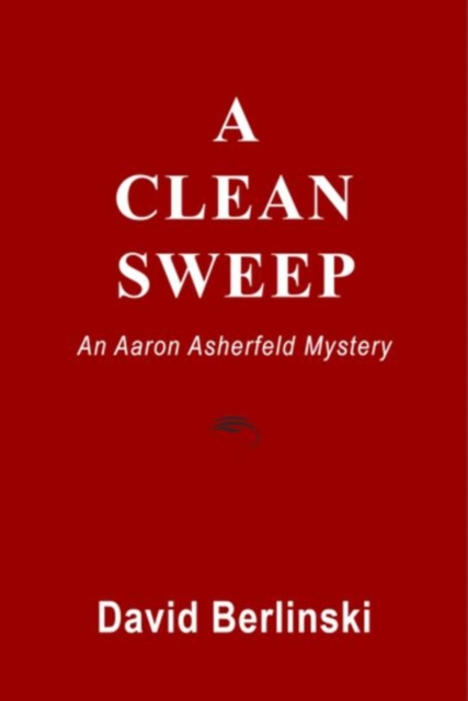A Clean Sweep : An Aaron Asherfeld Mystery, EPUB eBook