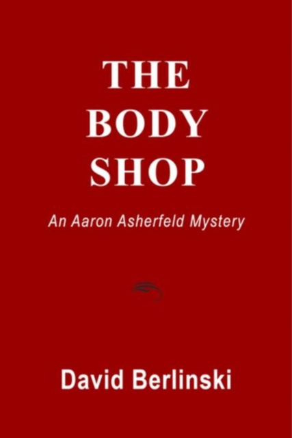 The Body Shop : An Aaron Asherfeld Mystery, EPUB eBook
