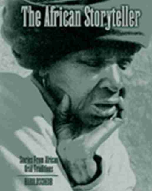 The African Storyteller: Stories From African Oral Traditions, Paperback / softback Book