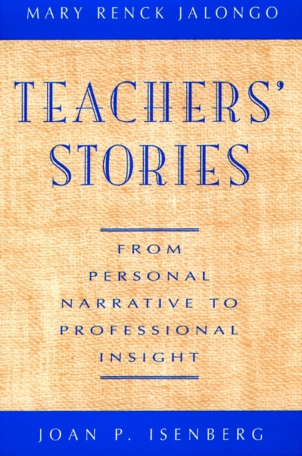Teachers' Stories : From Personal Narrative to Professional Insight, Hardback Book