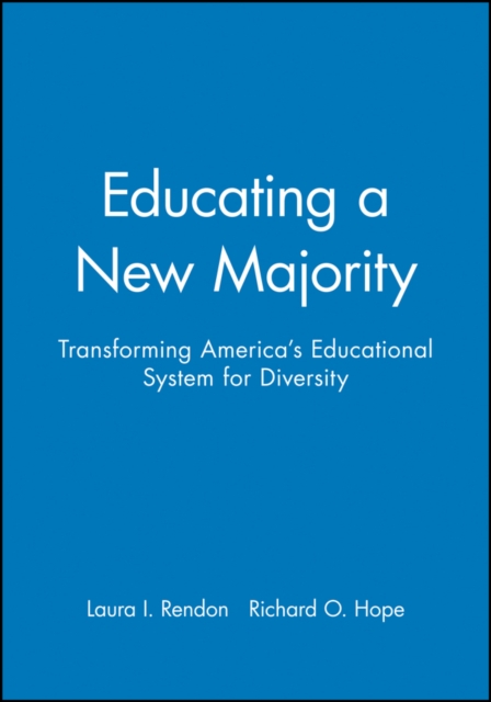 Educating a New Majority : Transforming America's Educational System for Diversity, Hardback Book