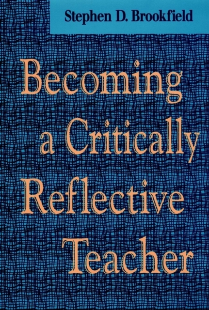 Becoming a Critically Reflective Teacher, Hardback Book