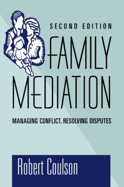 Family Mediation : Managing Conflict, Resolving Disputes, Hardback Book