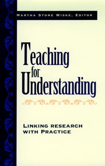 Teaching for Understanding : Linking Research with Practice, Hardback Book